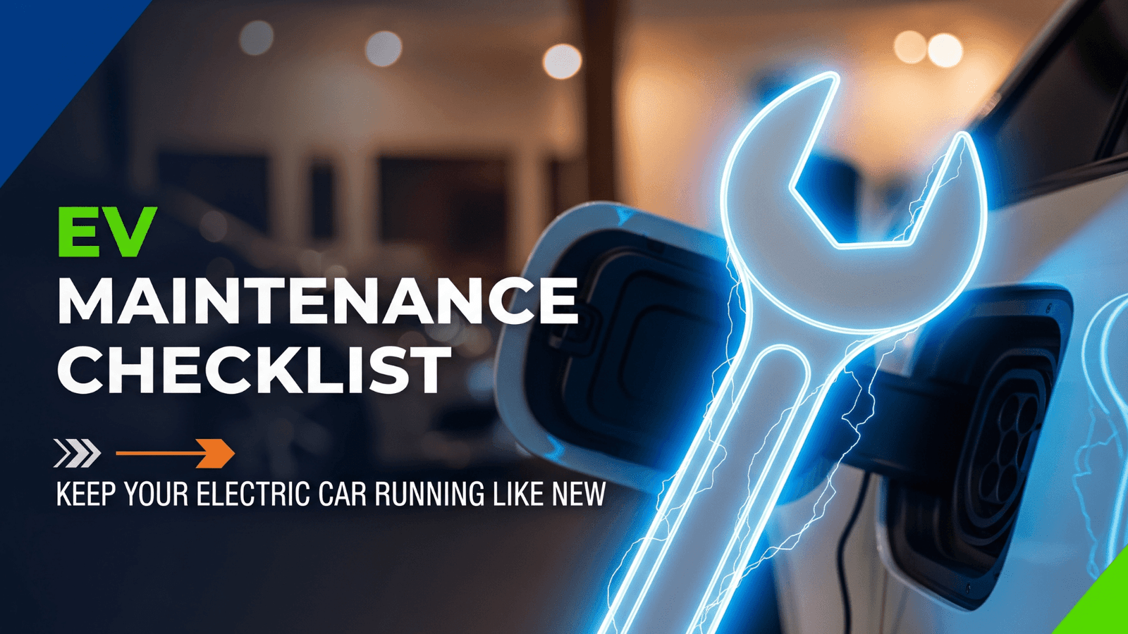 EV Maintenance Checklist title with a glowing neon wrench over an electric car charging port, signaling vehicle service and upkeep.