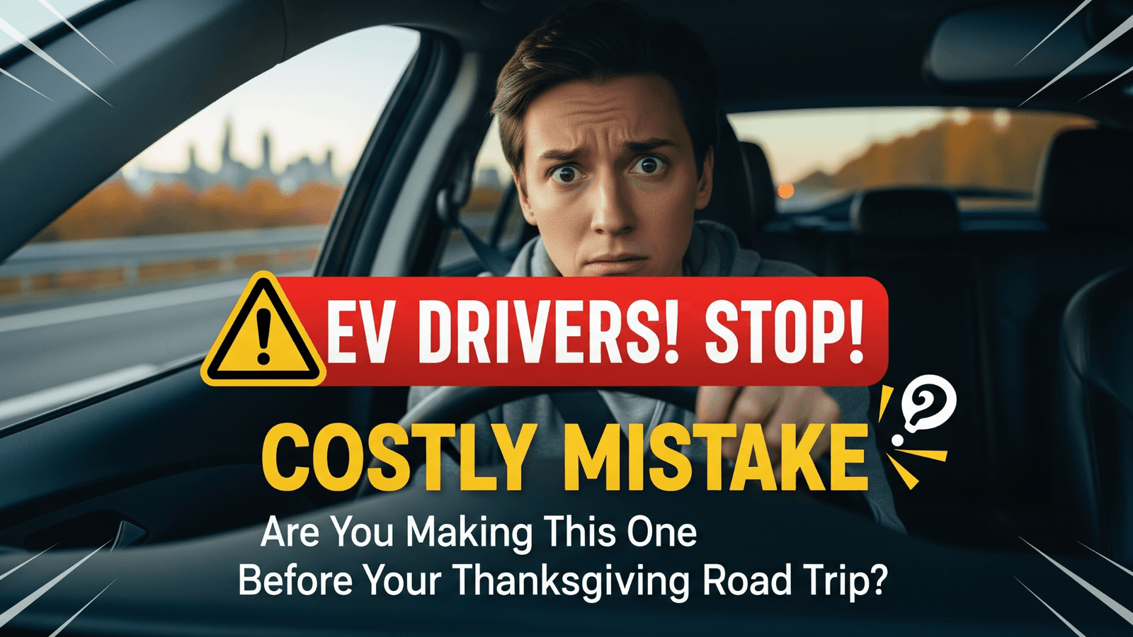 EV DRIVERS! STOP! Are You Making This One Costly Mistake Before Your Thanksgiving Road Trip?